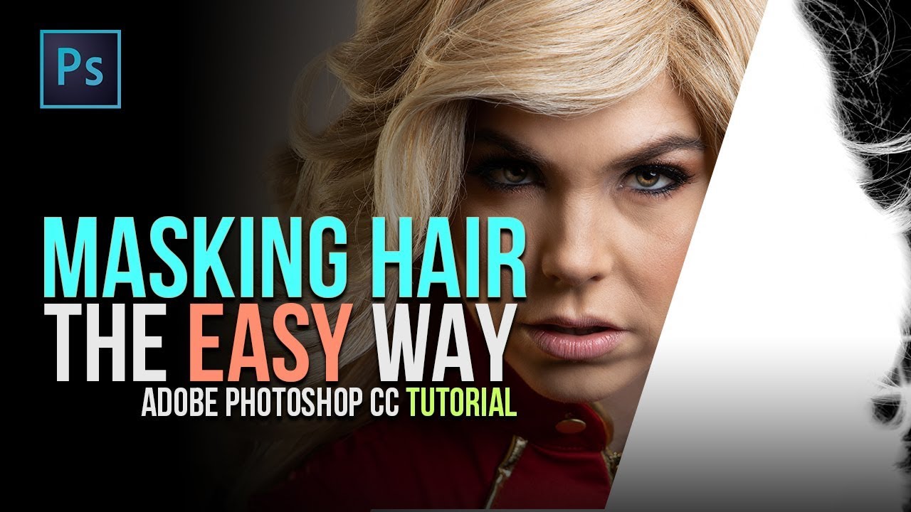How to Mask Hair the EASY Way using Channels in Adobe Photoshop CC (Tutorial)