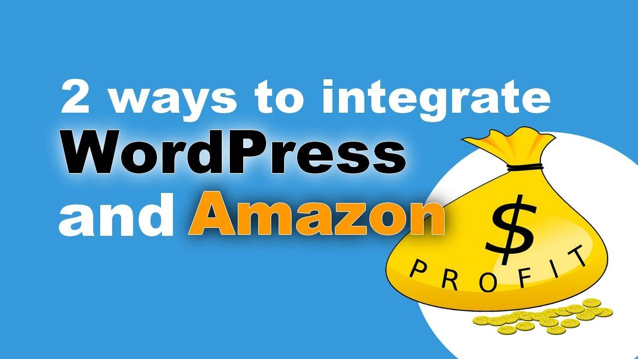 Amazon WordPress Plugin: How to Integrate WordPress With Amazon