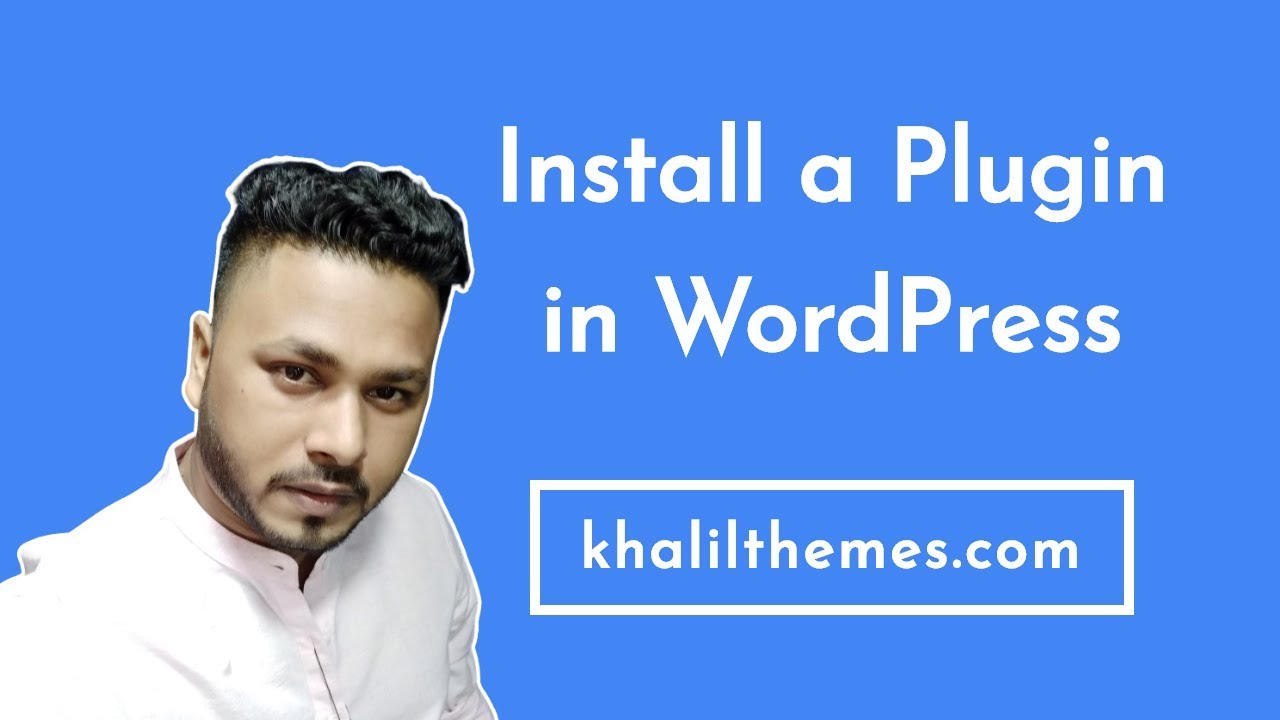 How to install a WordPress plugin in 3 ways | Free WordPress Tutorials by khalilthemes.com