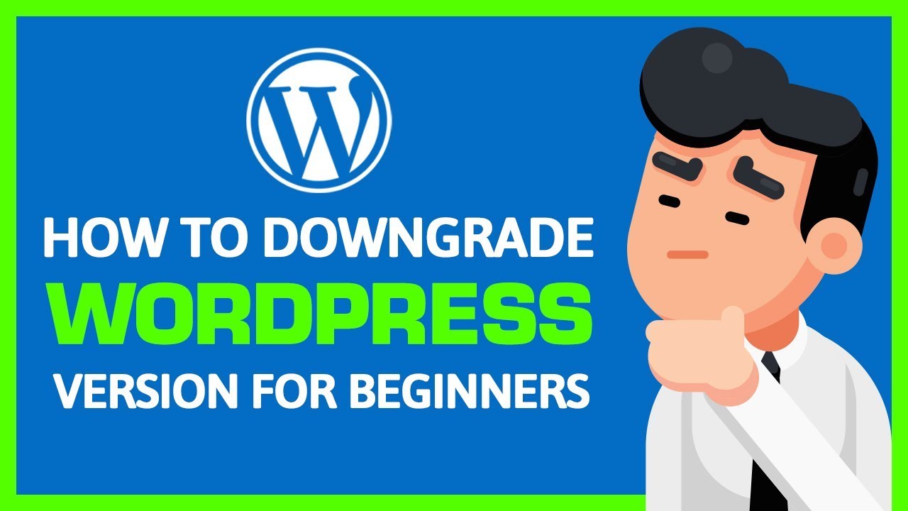 How to Downgrade WordPress Version Manually for Beginners  | Reliable Webguy