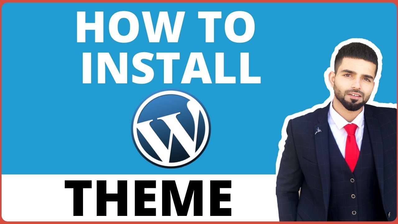 How to Install Wordpress Theme: Beginners Guide