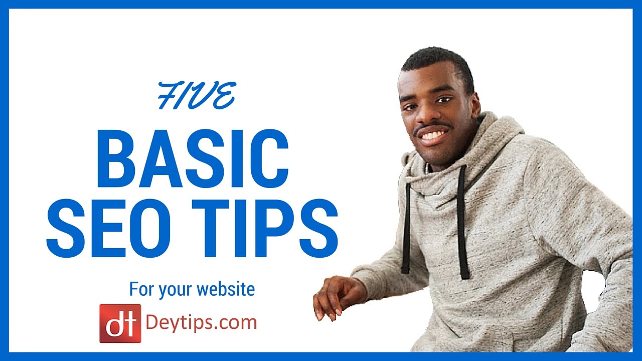 5 basic SEO tips to help rank your website in the search engines