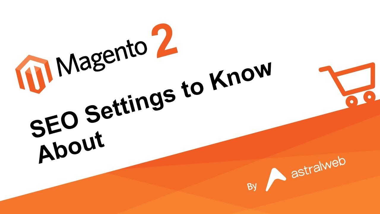 Magento 2 - SEO Settings to Know About