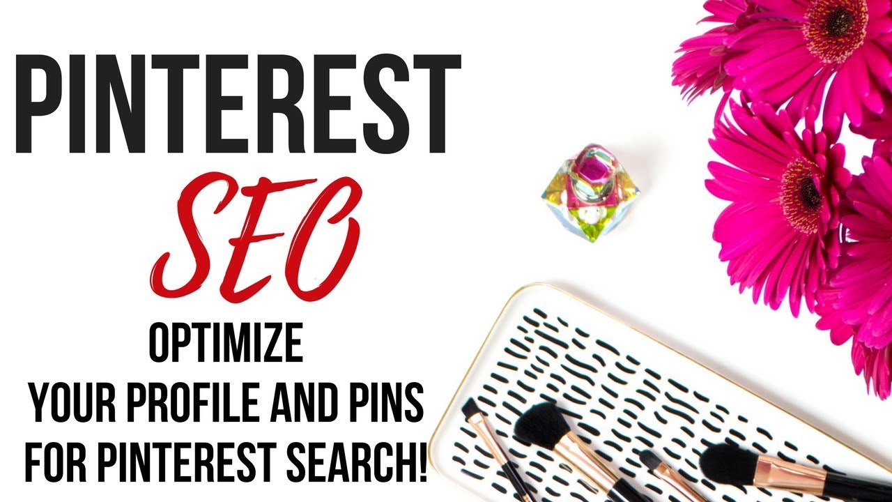 Pinterest SEO | Optimize Your Profile & Pins For Pinterest Search