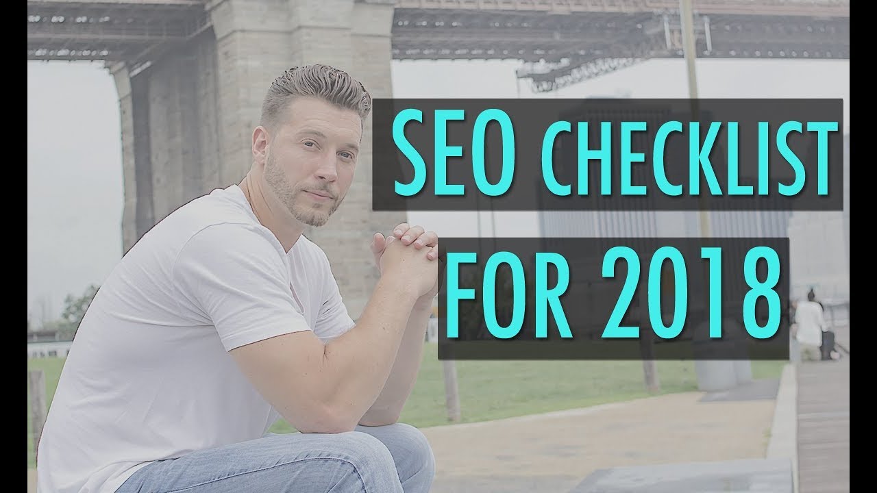 SEO Checklist For 2018 Top Ten Search Engine Optimization Tips