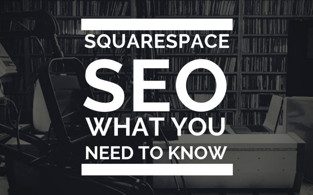 search engine optimization tips – Squarespace SEO – What you need to know in 2019