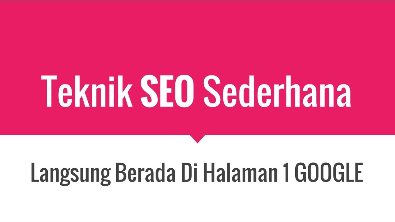 Teknik SEO PALING SEDERHANA Langsung Masuk Page 1 Google