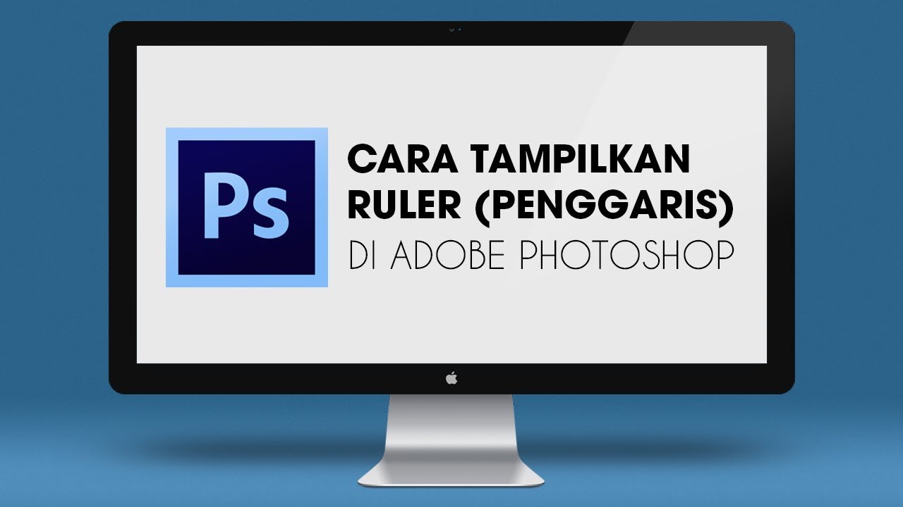 Cara Tampilkan Ruler atau Penggaris di Adobe Photoshop