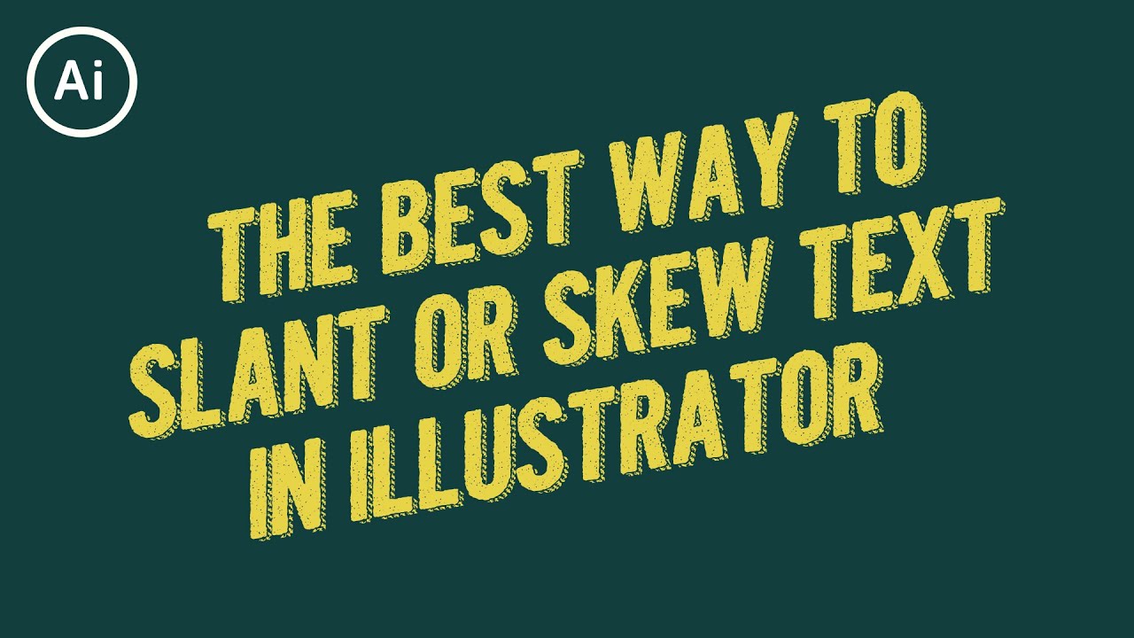 How to Skew or Slant Text | Illustrator Tutorial