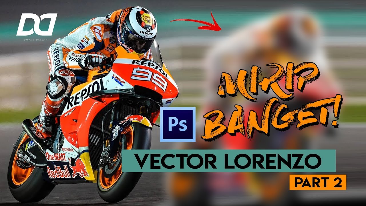 BEST VECTOR 2019! Lorenzo (Part 2) || Adobe Photoshop