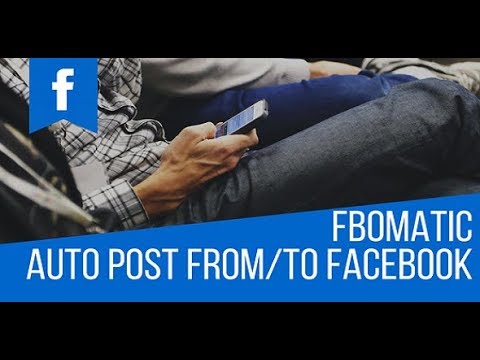 FBomatic Automatic Post Generator and Facebook Auto Poster - WordPress Plugin (Updated Version)