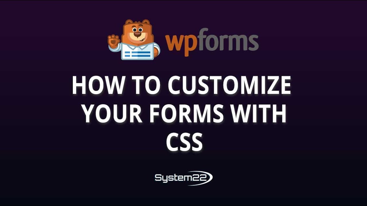 WPForms How To Customize Your Forms With CSS