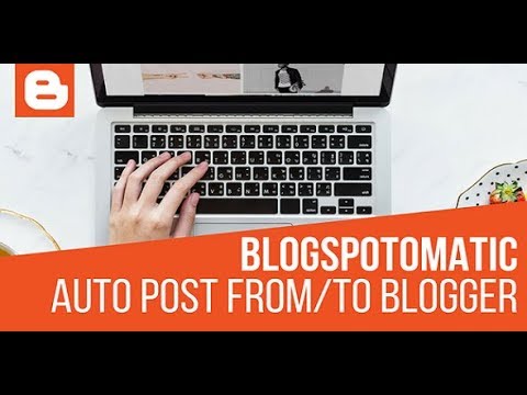 Blogspotomatic Automatic Post Generator And Blogspot Auto Poster Plugin for WordPress