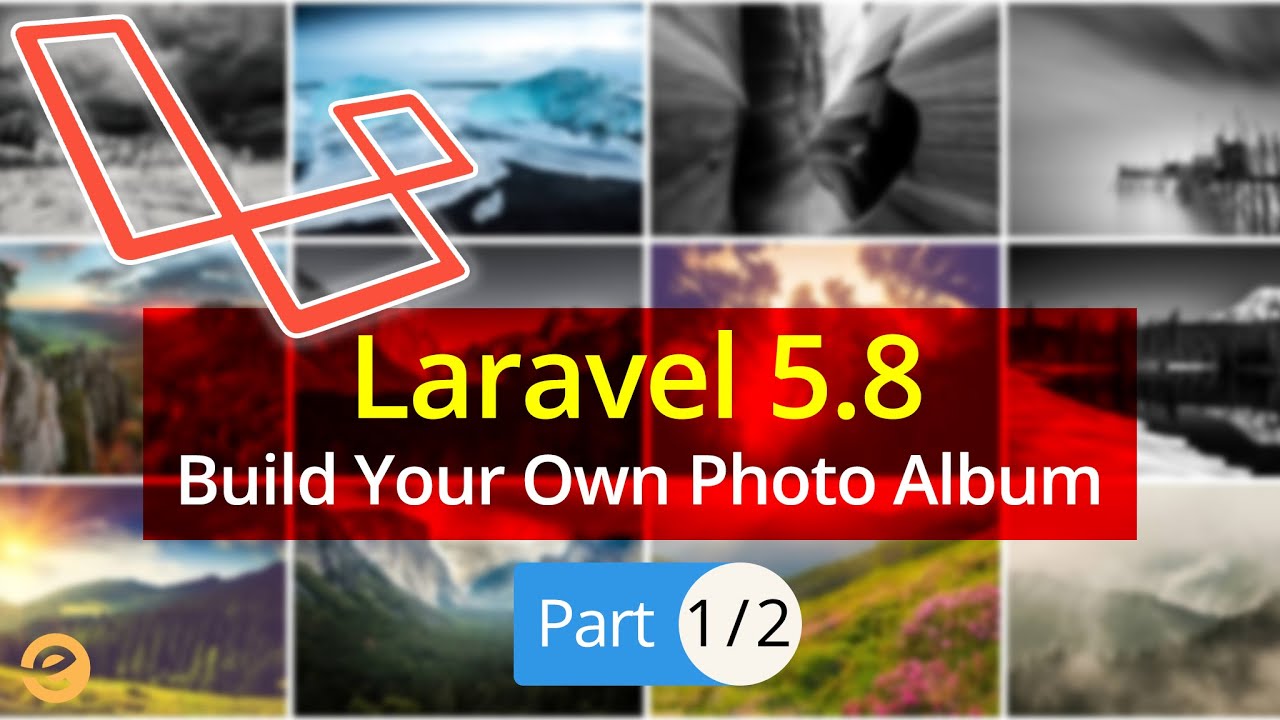 Laravel5.8 Tutorial | Build your Own Photo Gallery (Part 1) 2019 | Eduonix
