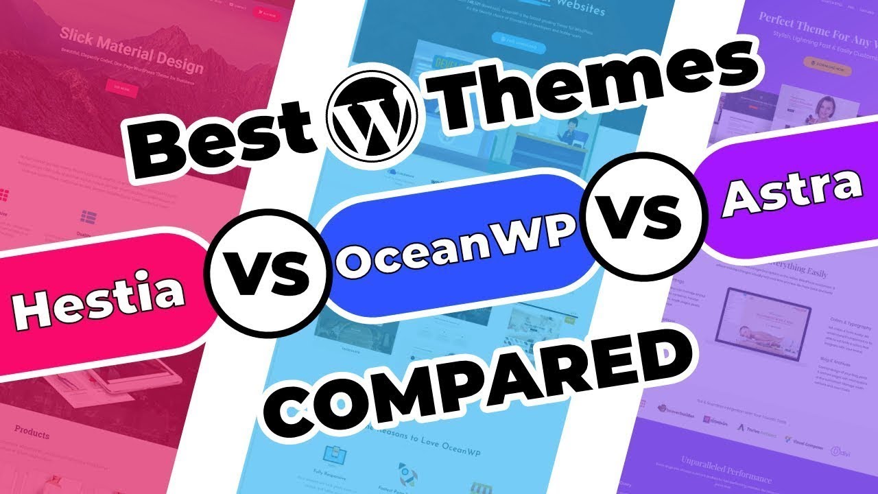 Hestia Vs Oceanwp Vs Astra: Most Popular WordPress Themes [2019]