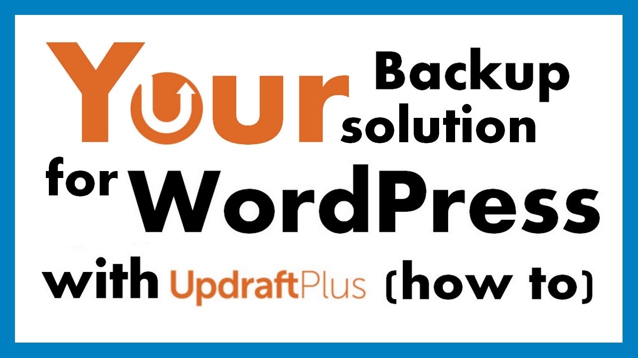 How To Backup WordPress By Using The UpdraftPlus Plugin