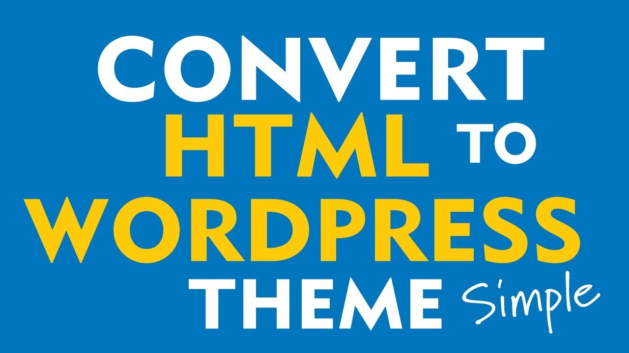 How to convert an HTML Template to a WordPress Theme (2019)