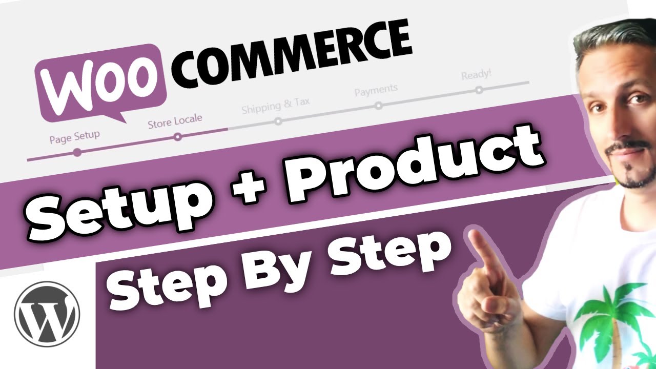 WooCommerce Setup + Add The First Product (Step By Step)