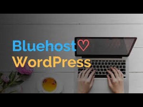 Bluehost Wordpress Tutorial   Step by Step for Beginners