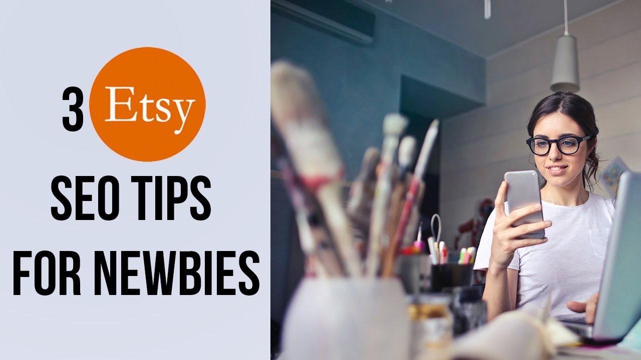 3 Etsy SEO Tips for Newbies - Etsy Titles and Tags Tips