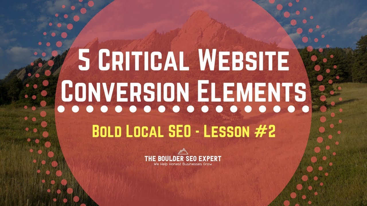 5 Critical Website Conversion Tips for Local Business | Bold Local SEO Course