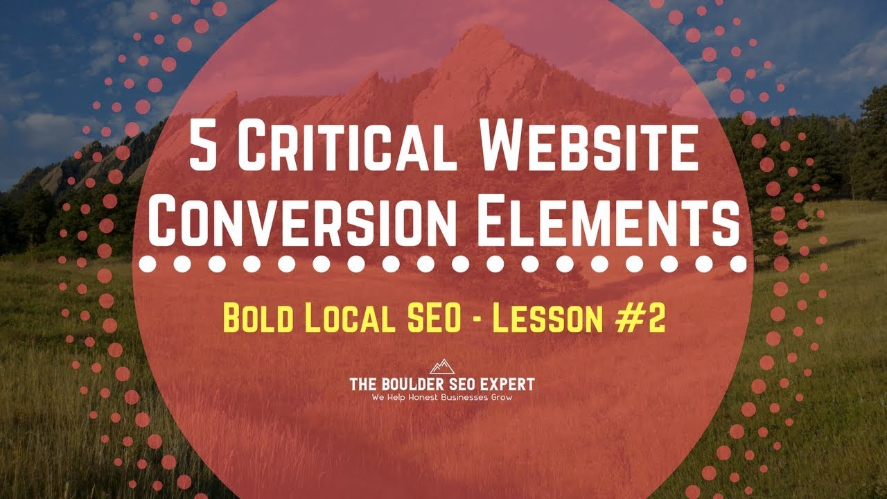 5 Critical Website Conversion Tips for Local Business | Bold Local SEO Course