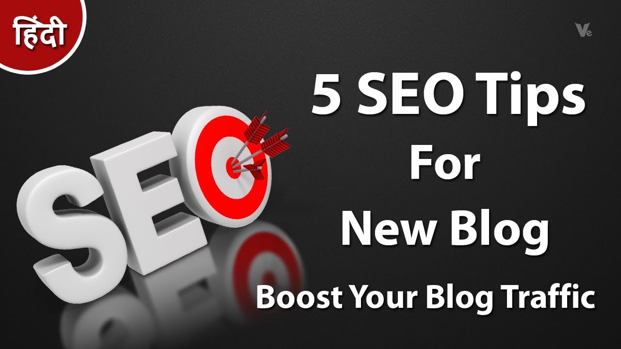 5 Killer SEO Tips For New Bloggers To  Boost Blog Traffic 2019