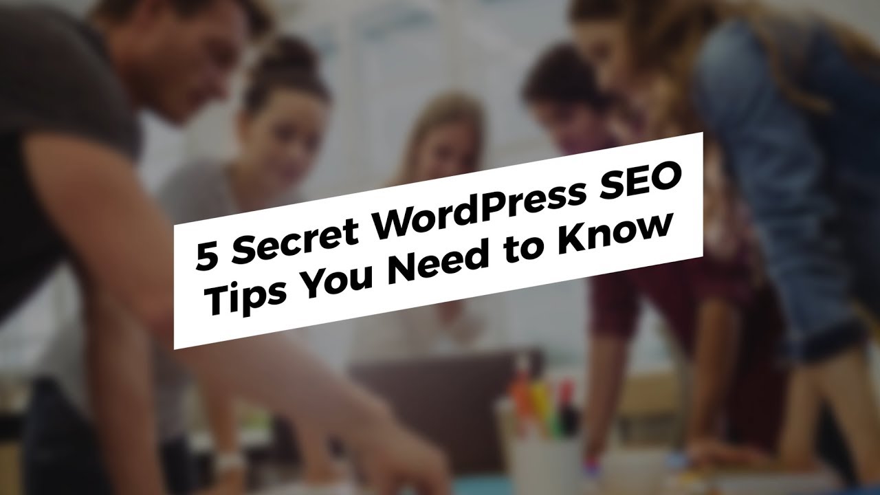 5 Secret WordPress SEO Tips You Need to Know