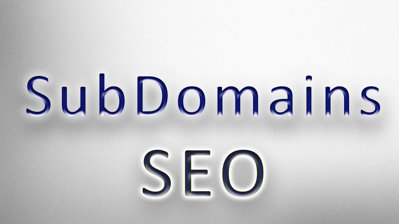 Are Subdomains a Google Ranking Factor - SEO