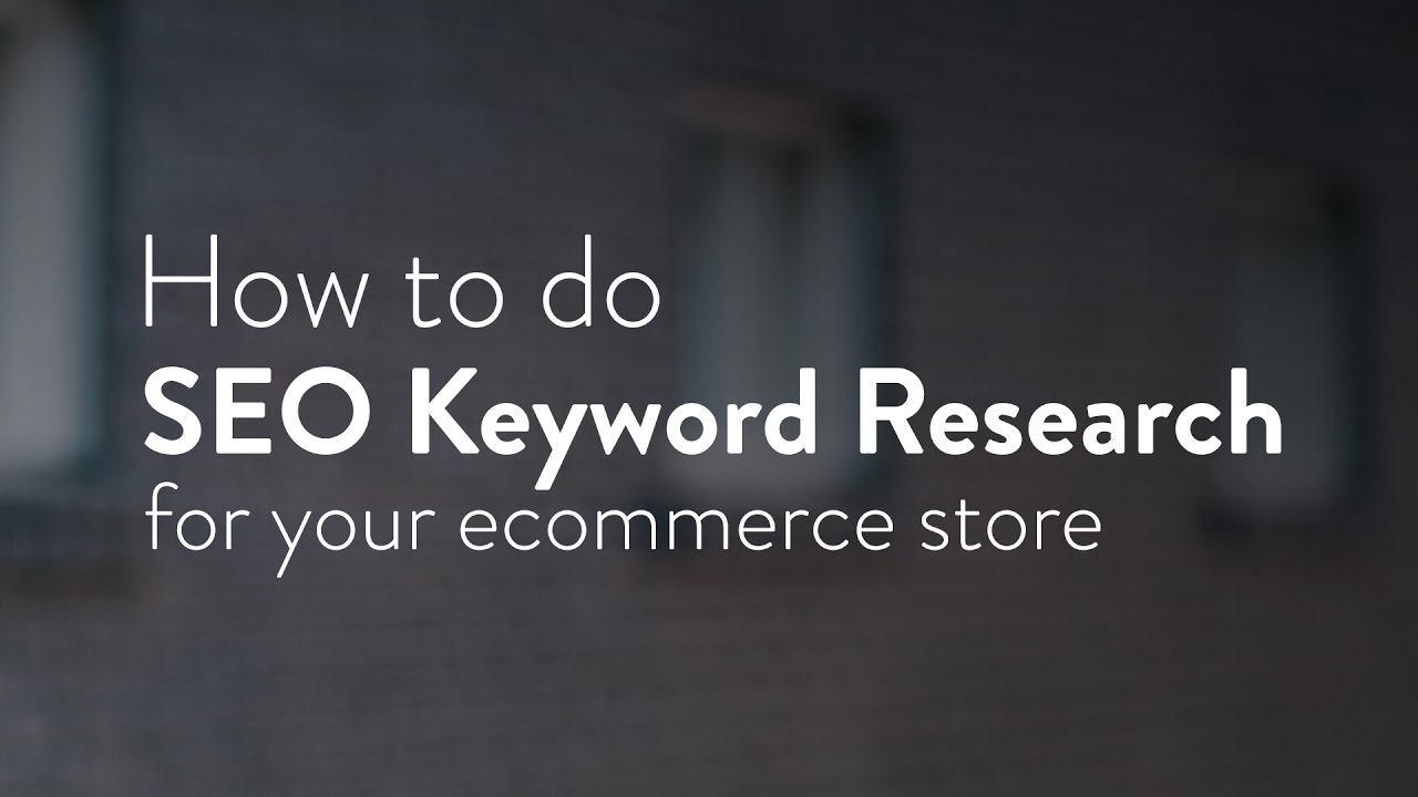 Ecommerce SEO: How to do keyword research to optimize your online store