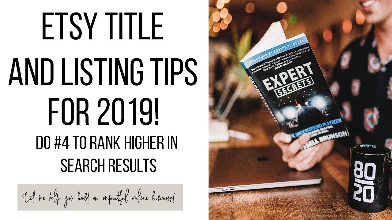 Etsy Title and Listing Tips for 2019  (DO #4 To Place Higher In Search Results)