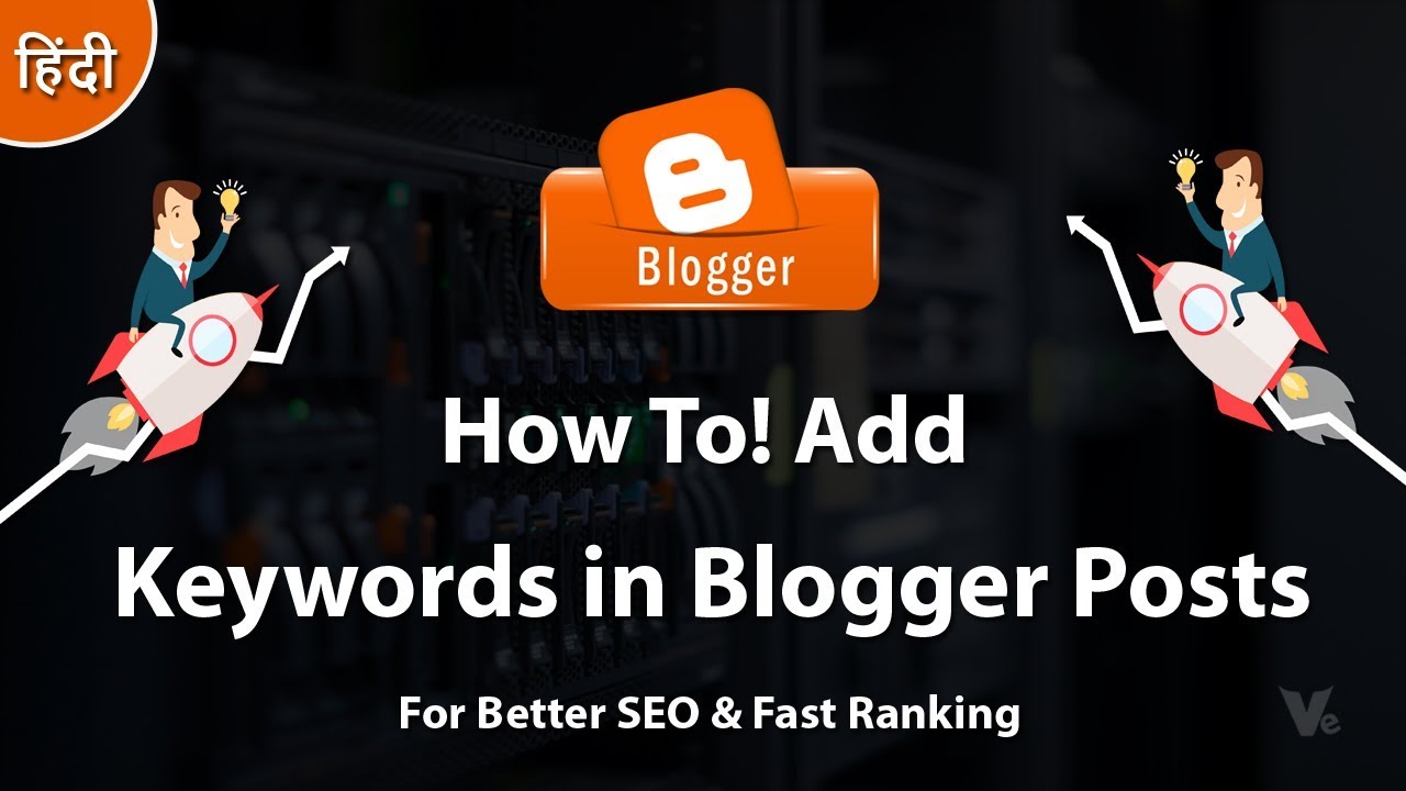 How To Add Keywords in Blogger Posts For Fast Ranking 2018