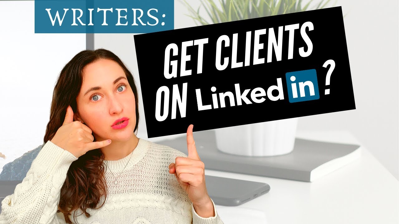 How to Get Freelance Writing Clients on LinkedIn | More Connections, Better Clients!