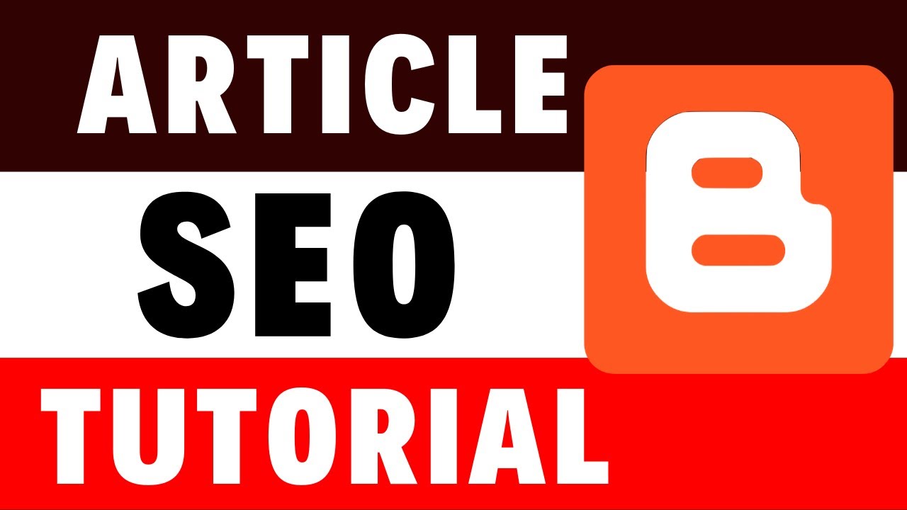 How to Write Article on Blogger | SEO Optimization Tutorial