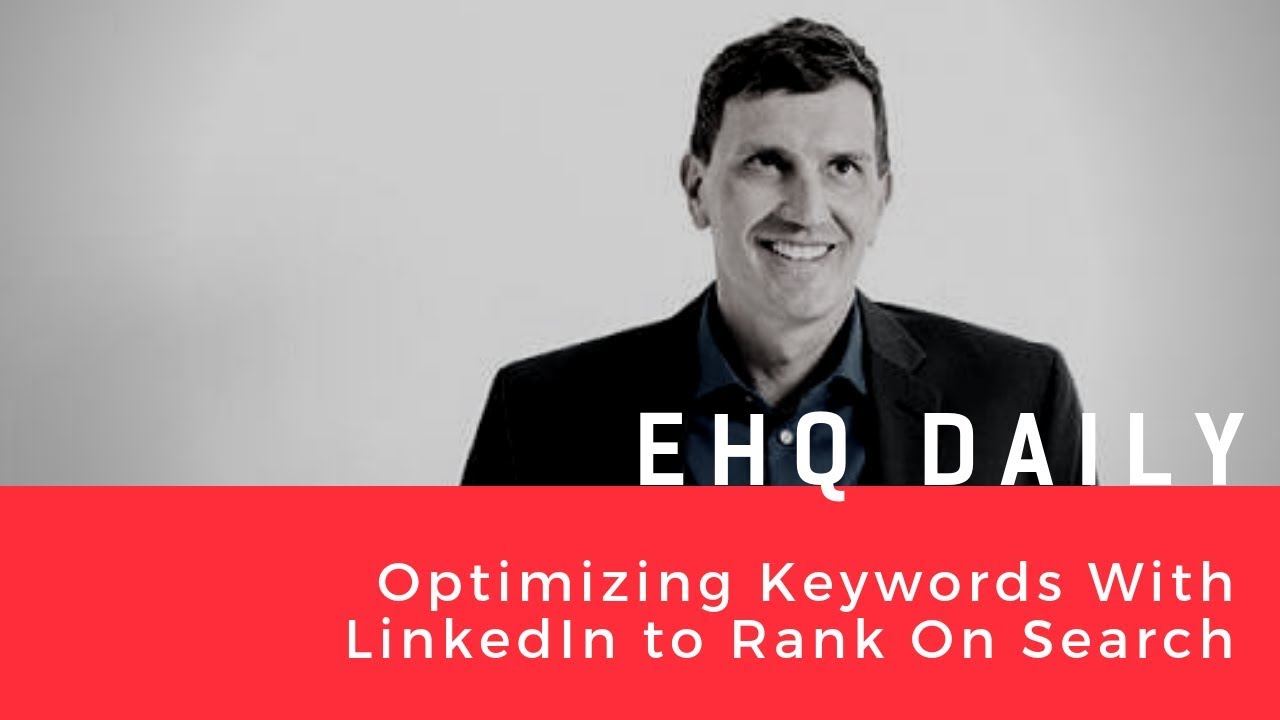 LinkedIn Profile SEO: Tips For Optimizing Keywords To Rank On Search - Chris Raulf Interview