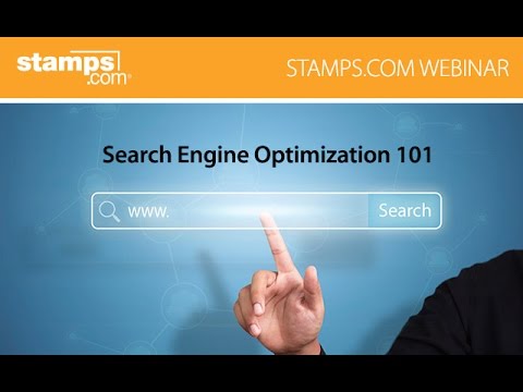 Stamps.com Webinar -- Search Engine Optimization 101