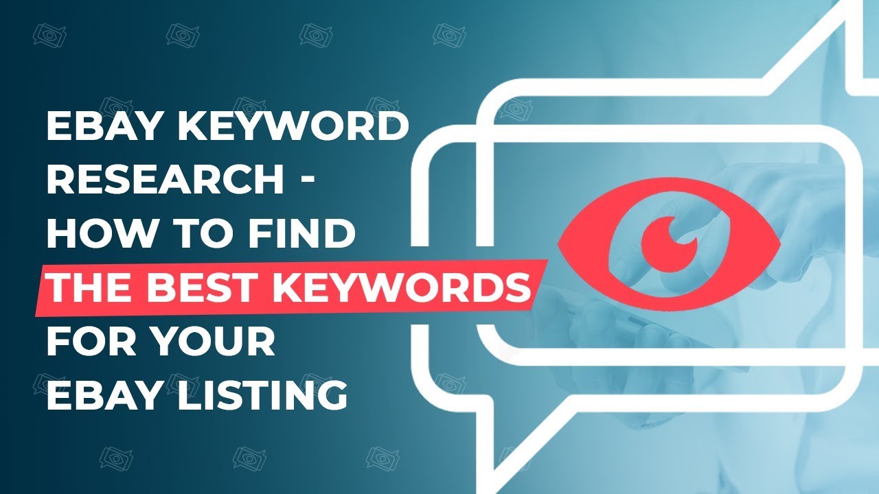 eBay Keyword Research - How To Find The Best Keywords For Your eBay listing