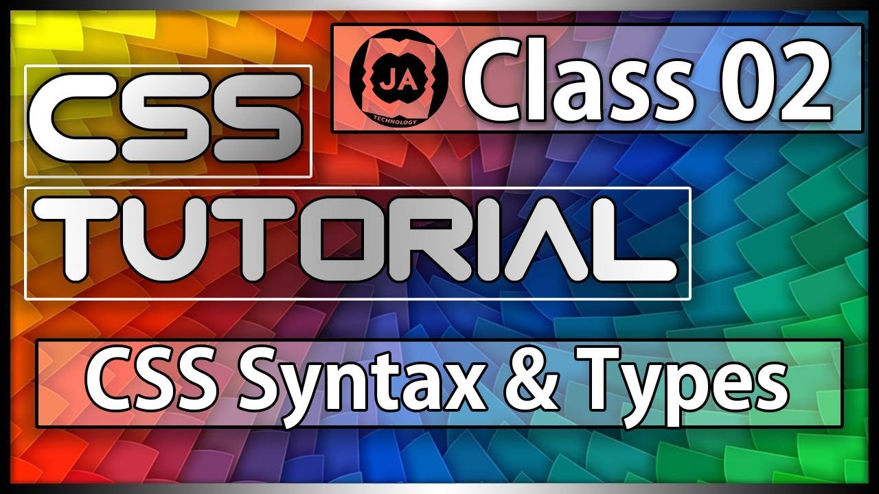 Class 02 || CSS Syntax || CSS Syntax Types || Learn CSS || Tamil || JA Tech
