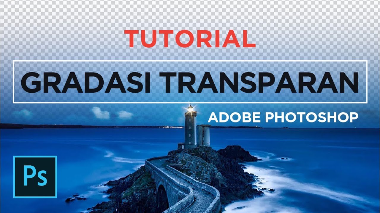 Tutorial Membuat Opacity Mask / Transparency Mask di Adobe Photoshop | Gradasi Transparan Photoshop