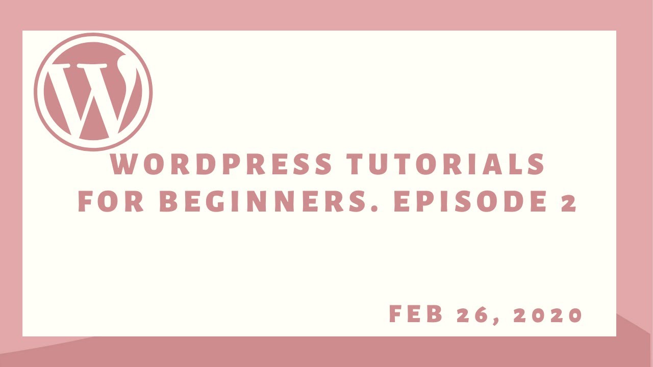 Wordpress tutorials for beginners. How to make a Wordpress website step by step. episode 2
