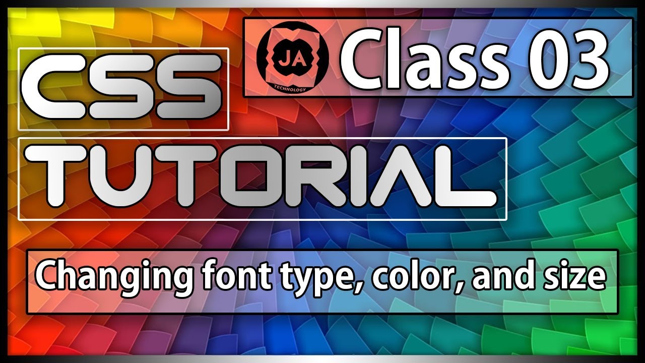 Class 03 || Changing font type, color, background and size || Learn CSS Tutorial || Tamil || JA Tech