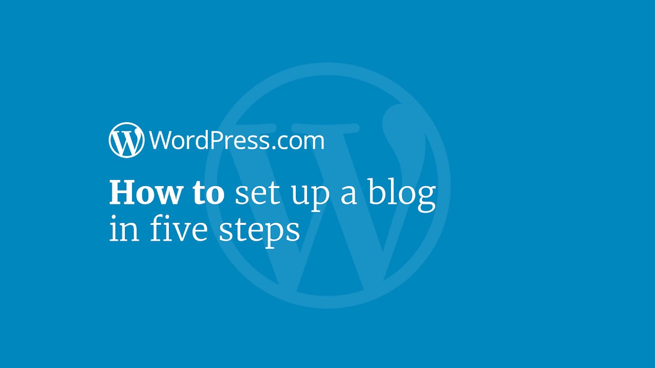 WordPress Tutorial: How to Set Up a Blog in 5 Steps
