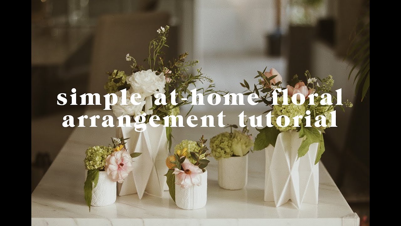 TUTORIAL: MAKE YOUR OWN EASY (QUARANTINE FRIENDLY) FLORAL ARRANGEMENTS AT HOME