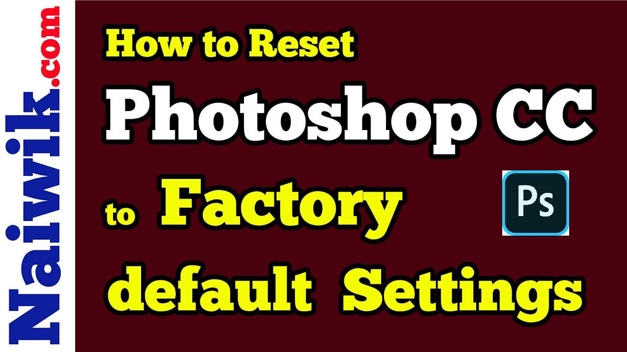 How to reset adobe photoshop cc to factory default settings dieno