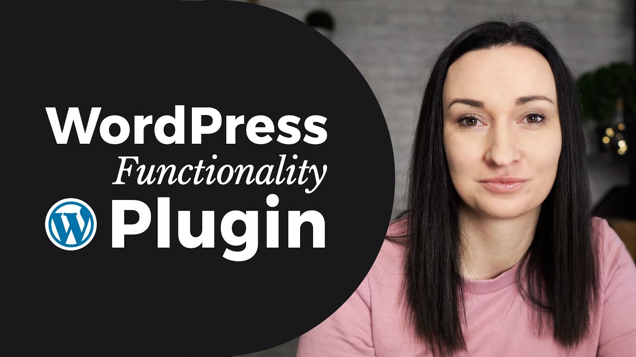 Why and how to create a WordPress Functionality Plugin