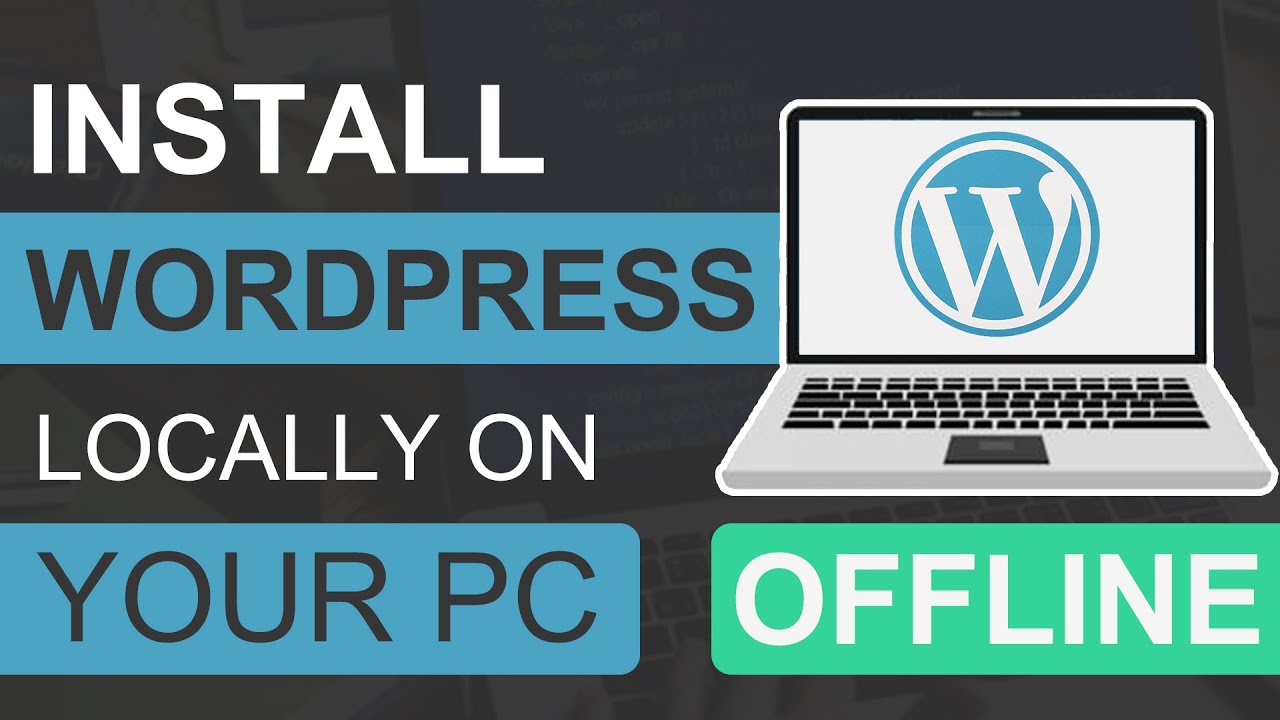 How to Install Wordpress Locally on your PC (use wordpress offline for free)
