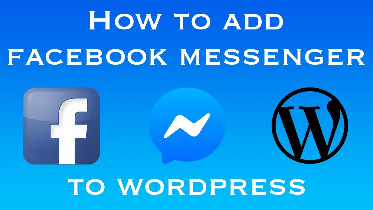 How to add Facebook Messenger to a WordPress Website 2020
