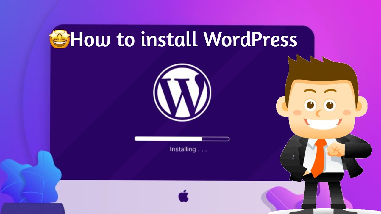 How to install WordPress 2020 (Step-by-step guide)