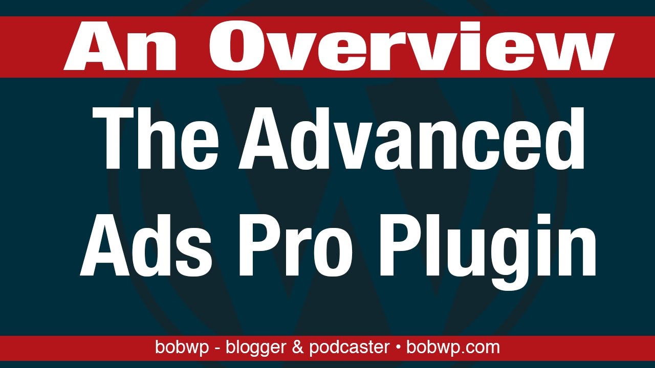 The Advanced Ad Pro Plugin for WordPress Ad Management