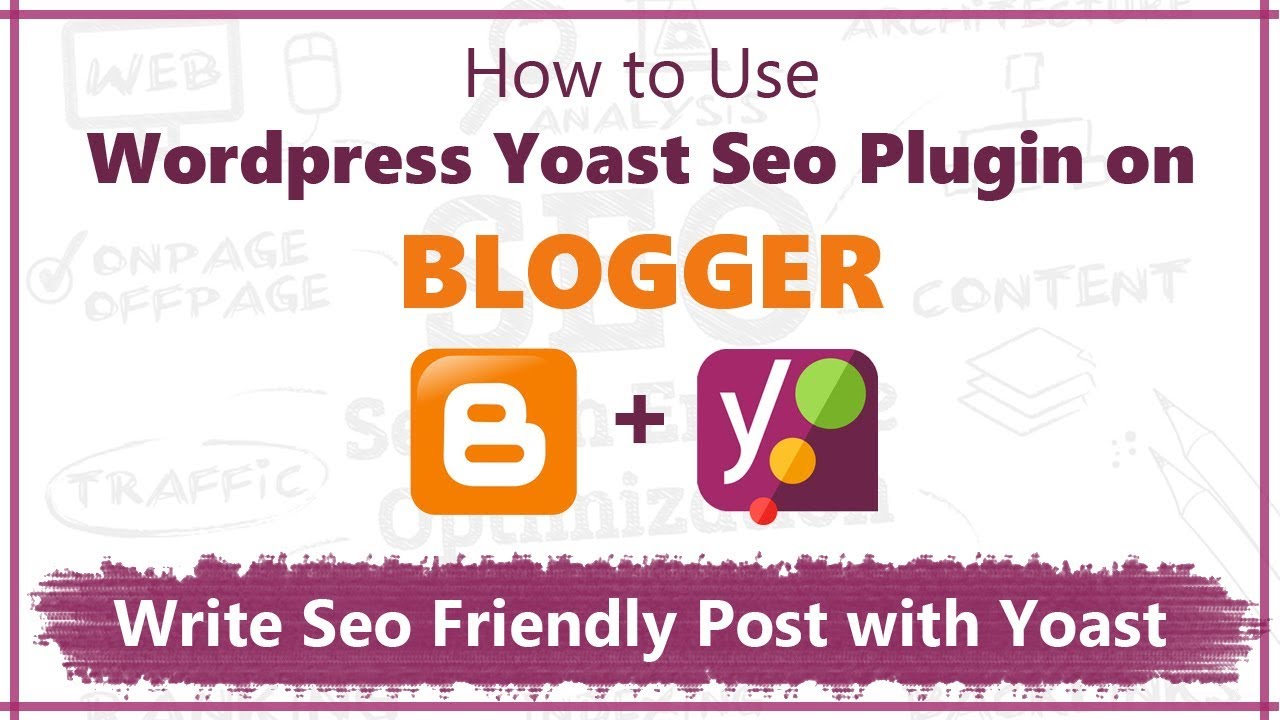 Use Yoast SEO Plugin in Blogger | Write SEO Friendly Post with Wordpress Yoast Plugin 2020